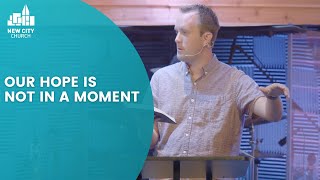Our Hope Is Not In A Moment, But In A Messiah