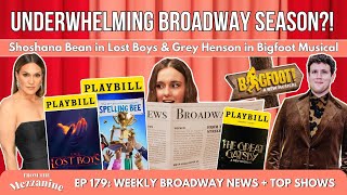 Why the underwhelming Broadway season?! Plus Shoshana Bean in Lost Boys & Grey Henson in Bigfoot!