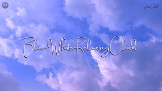 Deep SLEEP Healing Relaxation Music | Blue-White Relaxing Clouds Sight
