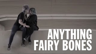 Fairy Bones - Anything (Official Video)