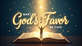 Do You Want God's Favor?