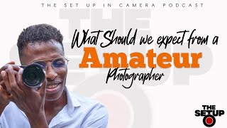 What should we Expect from Amateurs  (the Set Up Podcast)