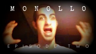 MONOLLO: Episode Two