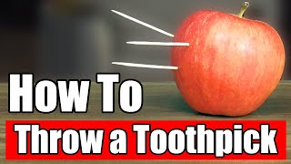 Learning How to Throw a Toothpick