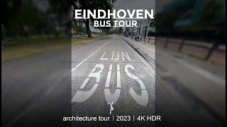 Eindhoven bus tour | city tour | 4K HDR in 2023