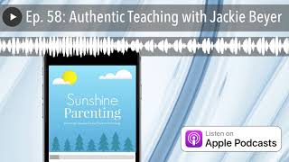 Ep. 58: Authentic Teaching with Jackie Beyer