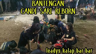NGERI. LEADYS KALAP BAR BAR..|| BANTENGAN CANDI SARI REBORN. LIVE TIRTOMOYO