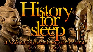 History For Sleep - Unexplained Archeological Mysteries💤Bedtime Story For Grown Ups💤Sleep Podcast