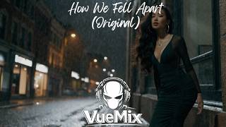 How We Fell Apart - VueMix (Original)