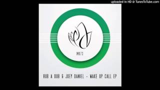 Rub A Dub, Joey Daniel - End Of Discussion (Original Mix)