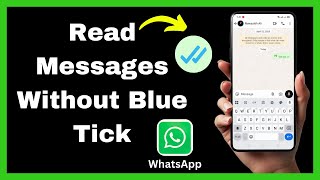 How To Read WhatsApp Messages Without Blue Tick – Quick Tutorial