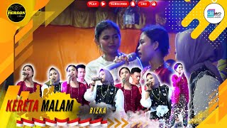 KERETA MALAM - RIZKA CS.- OM NEW PERSON MUSIC ENTERTAINMENT | LIVE TANJUNG PASIR