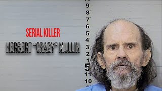 Serial Killer Documentary: Herbert "Crazy" Mullin