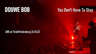 Douwe Bob - You Don't Have to Stay - Live at TivoliVredenburg