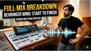 Behringer Wing FULL MIX Breakdown - Advanced Worship Mixing (Every Plugin, Start to Finish)