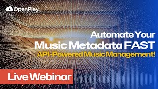 OpenPlay API: Simplifying Metadata & Distribution for Labels!