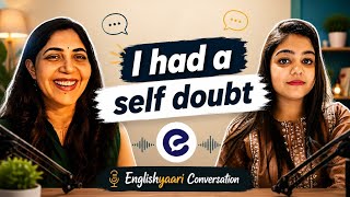 Self-Doubt Is Killing Your English|| Amazing session with EnglishYaari tutor Shruti@EnglishYaari 