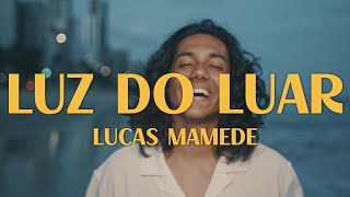 LUCAS MAMEDE - A luz do luar
