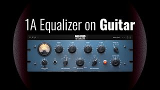 1A Equalizer - Guitar