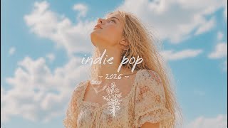 Indie Pop 2026 🙌 Best New Music Playlist 10hours