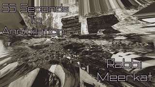 Rabbi Meerkat - 55 Seconds To Annihilation