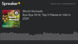 Bye Bye 2019: Top 5 Places to Visit in 2020