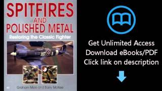 Download Spitfires and Polished Metal: Restoring the Classic Fighter PDF