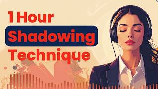 This 1 Hour Shadowing Technique Will Train Your Brain to Think in English Fast