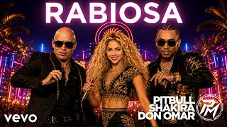 Shakira Ft. Pitbull & Don Omar - Rabiosa (2026 Remix) Latin Moombahton x Reggaeton