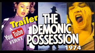 THE DEMONIC POSSESSION 1974 Trailer based on THE EXORCIST.