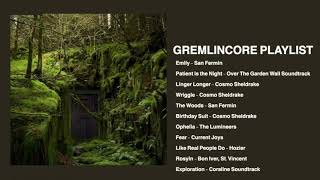 Gremlincore Playlist - Songs to dance to with the forest fairies