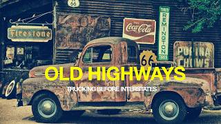 Before the Interstate: When Truckers Ruled the Old Highways | Trucking Nostalgia
