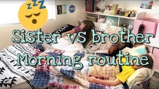 Sister VS Brother Morning Routine