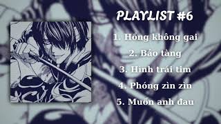 [Playlist #6] playlist theo yêu cầu của một bn dethw🥺🌷💓