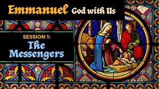 Emmanuel: God With Us — Session 1 | The Messengers