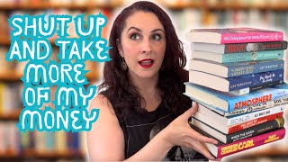 Shut up and take MORE of my money. (Book Haul)