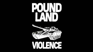 POUND LAND - VIOLENCE (A SIDE)