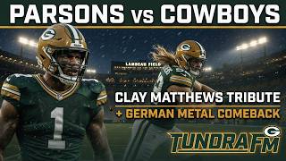 Micah Parsons First Game vs Cowboys! Clay Matthews Tribute & German Metal Comeback | Tundra FM