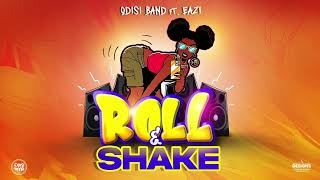 ODISI BAND FT  EAZI ROLL & SHAKE ( SLOW PEP)