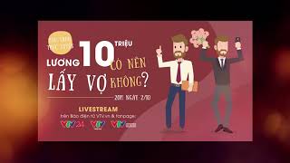 Trailer Giao Lưu Trực Tuyến: Lương 10 triệu có nên lấy vợ không?