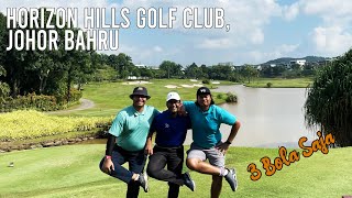 3 Bola di Horizon Hills | Horizon Hills GC Memang Best!