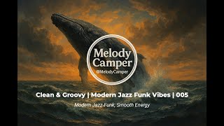 Clean & Groovy | Modern Jazz Funk Vibes | 005