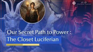 Our Secret Path to Power: The Closet Luciferian