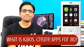 JioPhone 4G - What is KaiOS, How to Create Apps, Team & Company