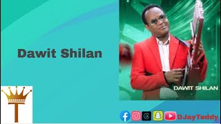 Dawit Shilan x Dj Teddy Mix