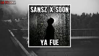 "YA FUE" X SANSZ X SOON (VIDEO LYRIC)