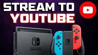 How To Stream To YOUTUBE With Nintendo Switch / Switch 2 (EASY)