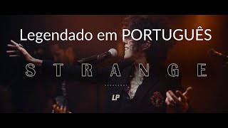 LP - STRANGE- Legendado em PORTUGUÊS
