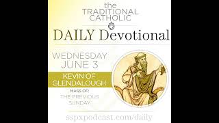 Jun 3 – Feria / S Kevin of Glendalough