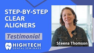 Step-by-Step Clear Aligners Course Testimonial from Steena Thomson
